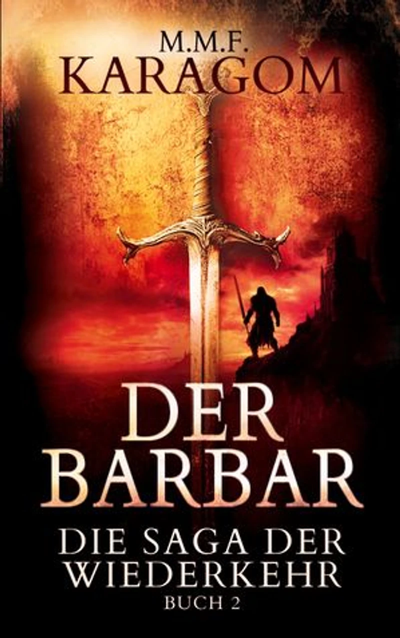 Der Barbar: Die Saga der Wiederkehr - Buch 2