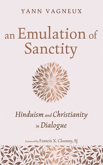 An Emulation of Sanctity: Hinduism and Christianity in Dialogue