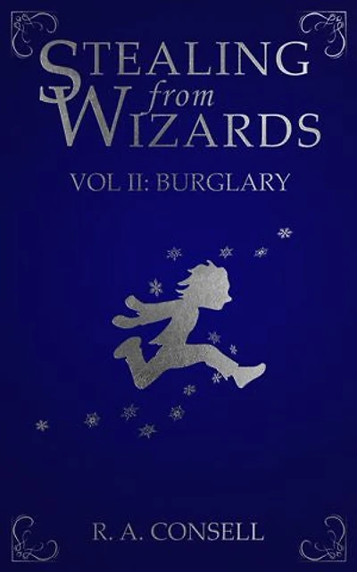 Stealing from Wizards: Volume 2: Burglary