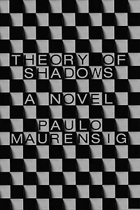 Theory of Shadows: A Novel