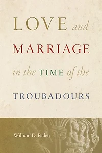 Love and Marriage the Time of Troubadours