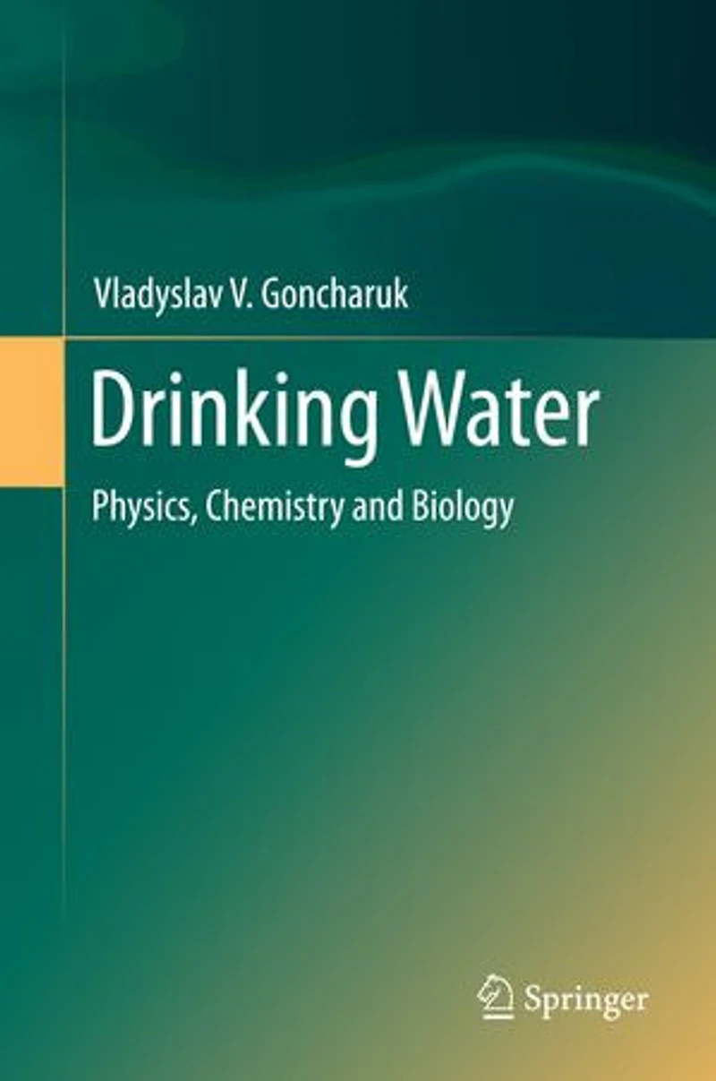 Drinking Water: Physics, Chemistry and Biology