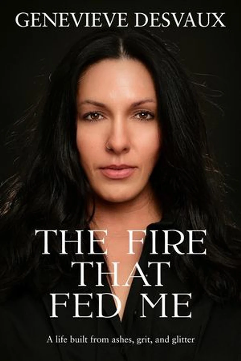 The Fire That Fed Me: A Memoir of Love, Loss, Invisible Illness, and Choosing Yourself