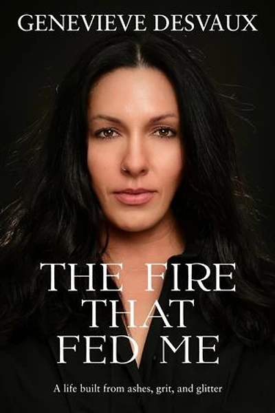 The Fire That Fed Me: A Memoir of Love, Loss, Invisible Illness, and Choosing Yourself