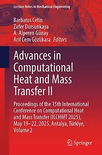 Advances Computational Heat and Mass Transfer II: Proceedings of the 15th International Conference on (ICCHMT 2025), May 19-22, 2025, Antalya, Turkiye, Volume 2