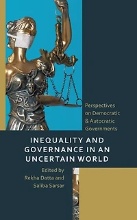Inequality and Governance an Uncertain World: Perspectives on Democratic Autocratic Governments