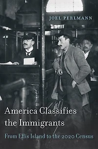 America Classifies the Immigrants: From Ellis Island to 2020 Census