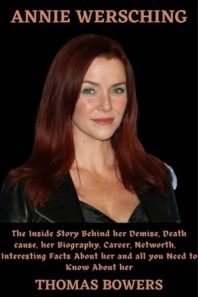 Annie Wersching: The Inside Story Behind her Demise, Death cause, her Biography, Career, Networth, Interesting Facts About her and all you Need to Know About her.