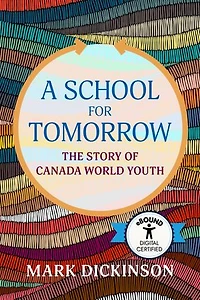 A School for Tomorrow: The Story of Canada World Youth