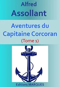 Aventures merveilleuses mais authentiques du Capitaine Corcoran (Tome 1)