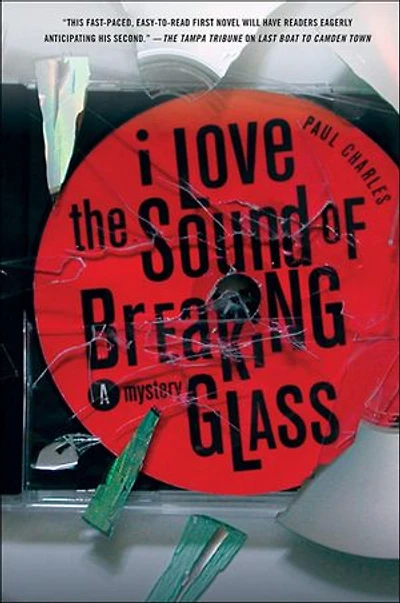 I Love the Sound of Breaking Glass: A Mystery