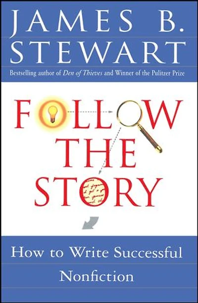 Follow the Story: How to Write Successful Nonfiction