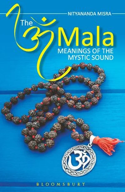 The Om Mala: Meanings of the Mystic Sound