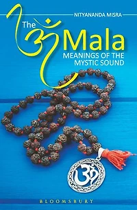 The Om Mala: Meanings of the Mystic Sound