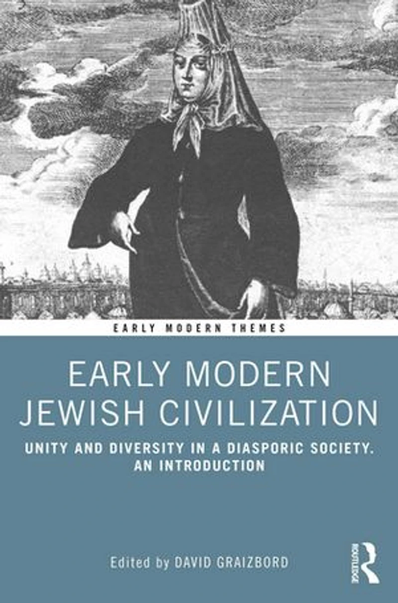 Early Modern Jewish Civilization: Unity and Diversity a Diasporic Society. An Introduction