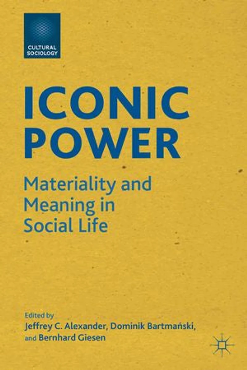 Iconic Power: Materiality and Meaning Social Life