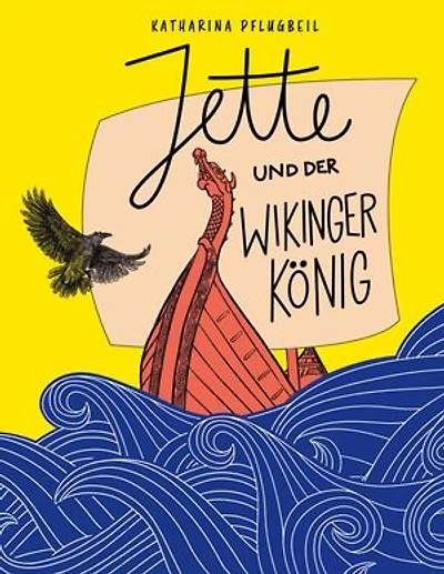 Jette und der Wikingerkönig: Ein Kinderroman mit Illustrationen von Jeanne Lohff