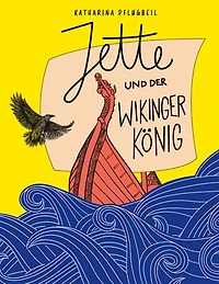 Jette und der Wikingerkönig: Ein Kinderroman mit Illustrationen von Jeanne Lohff