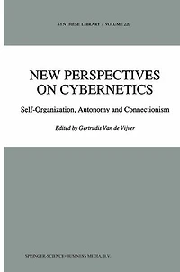 New Perspectives on Cybernetics: Self-Organization, Autonomy and Connectionism