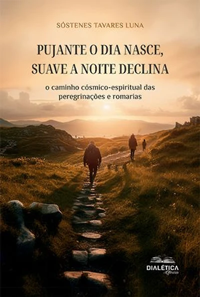 Pujante o dia nasce, suave a noite declina: o caminho cósmico-espiritual das peregrinações e romarias