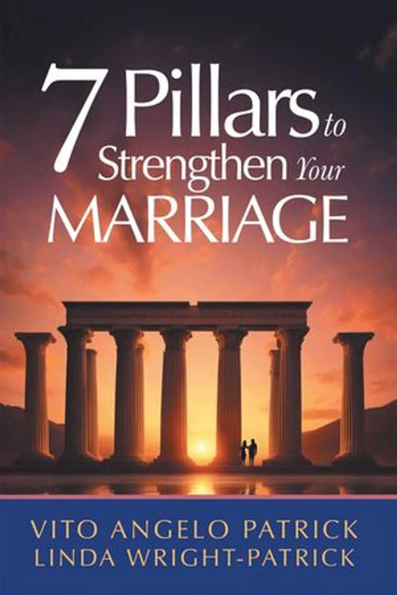 7 Pillars to Strengthen Your Marriage