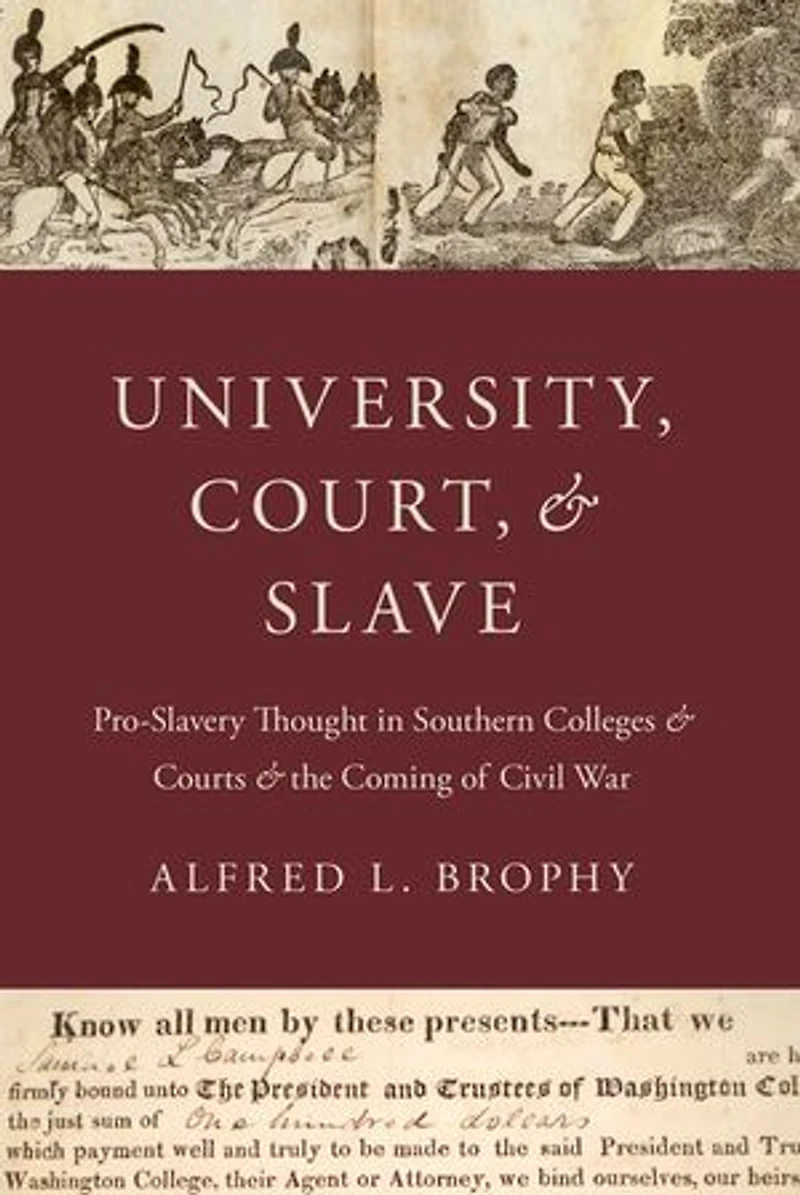 University, Court, and Slave: Pro-Slavery Thought Southern Colleges Courts the Coming of Civil War