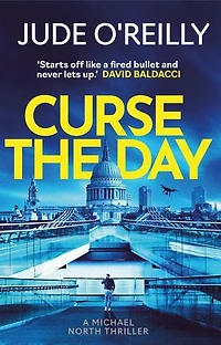 Curse the Day: A gripping techno spy thriller for fans of Lee Child