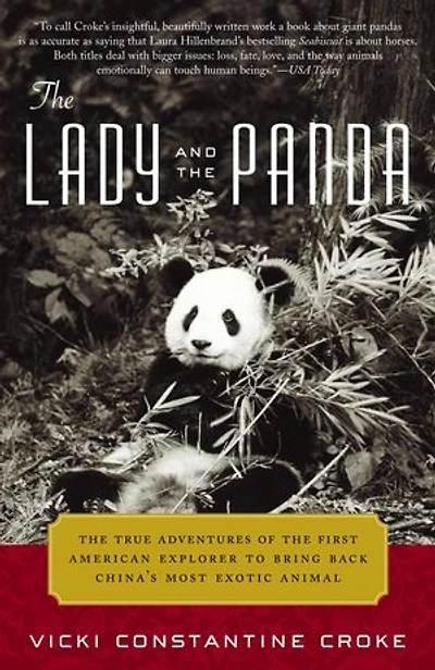 the Lady and Panda: True Adventures of First American Explorer to Bring Back China's Most Exotic Animal