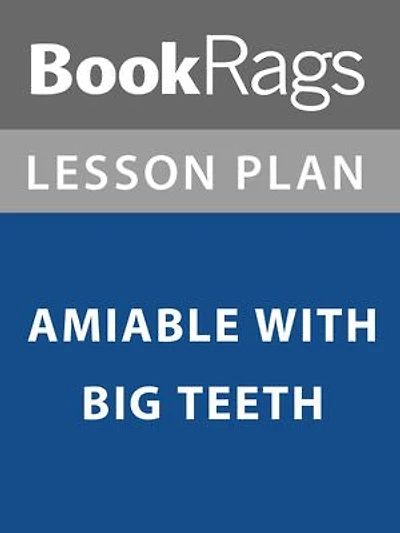 Lesson Plan: Amiable With Big Teeth
