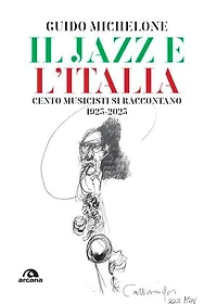Il jazz e l'Italia: Cento musicisti si raccontano 1923-2023