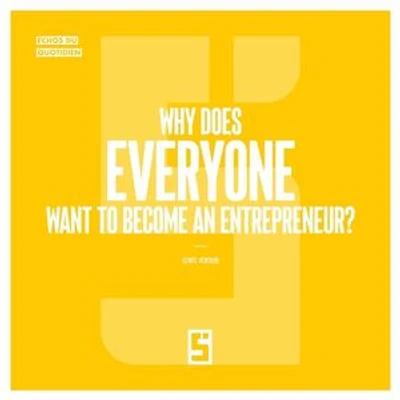 Why does everyone want to become an entrepreneur ?