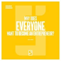 Why does everyone want to become an entrepreneur ?