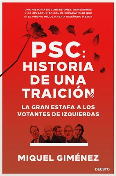 PSC: Historia de una traición: La gran estafa a los votantes de izquierdas