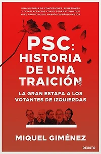 PSC: Historia de una traición: La gran estafa a los votantes de izquierdas