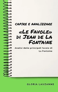 Capire e analizzare «Le Favole» di Jean de La Fontaine: Analisi delle principali favole di La Fontaine