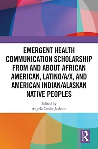 Emergent Health Communication Scholarship from and about African American, Latino/a/x, American Indian/Alaskan Native Peoples