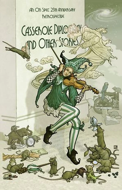 Casserole Diplomacy & Other Stories: An On Spec 25th Anniversary Retrospective