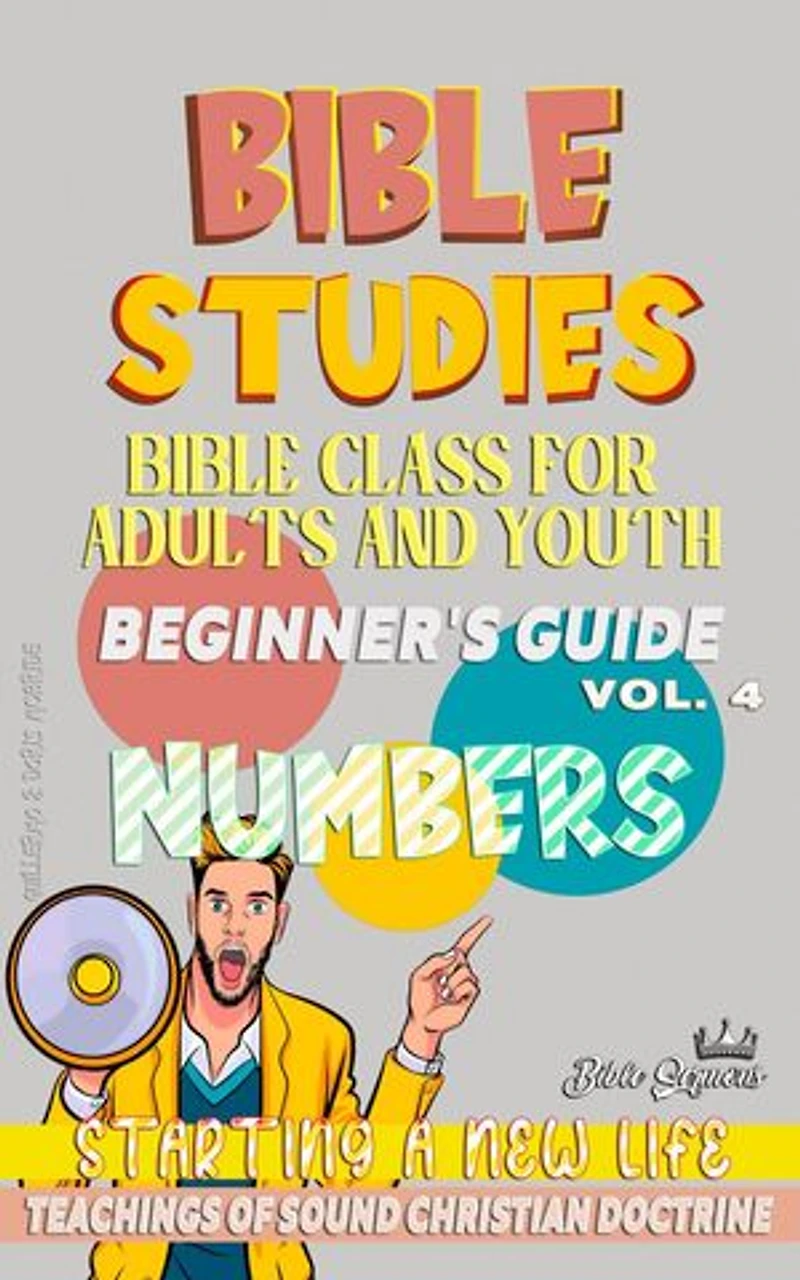 Bible Class for Youth and Adults: Beginner's Guide: Numbers: BIBLE CLASS FROM SCRATCH, #4