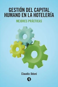 Gestión del Capital Humano en la Hotelería: Mejores Prácticas