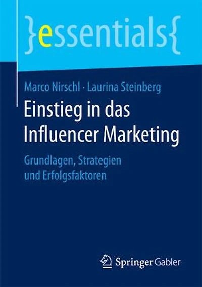 Einstieg Das Influencer Marketing: Grundlagen, Strategien Und Erfolgsfaktoren