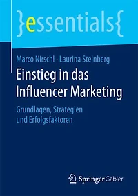 Einstieg Das Influencer Marketing: Grundlagen, Strategien Und Erfolgsfaktoren