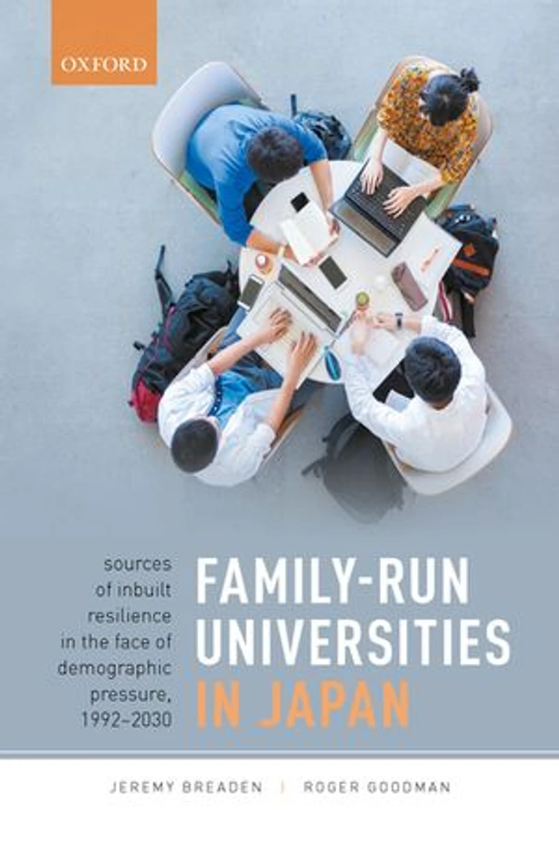 Family-Run Universities Japan: Sources of Inbuilt Resilience the Face Demographic Pressure, 1992-2030