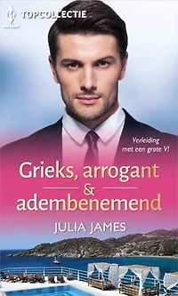 Grieks, Arrogant & adembenemend: Griekse idylle ; Onmogelijke droom ; De wil van de Griek