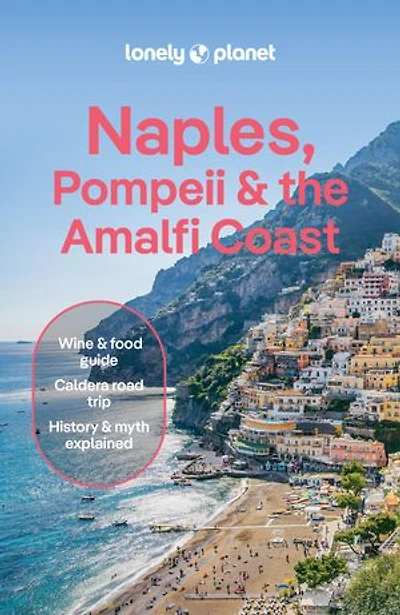 Lonely Planet Naples, Pompeii & The Amalfi Coast 9 9th Ed.: Plan Trip of a Lifetime, Detailed Itineraries Maps, Insider Tips, Covers Pompeii, Coast, Salerno and more