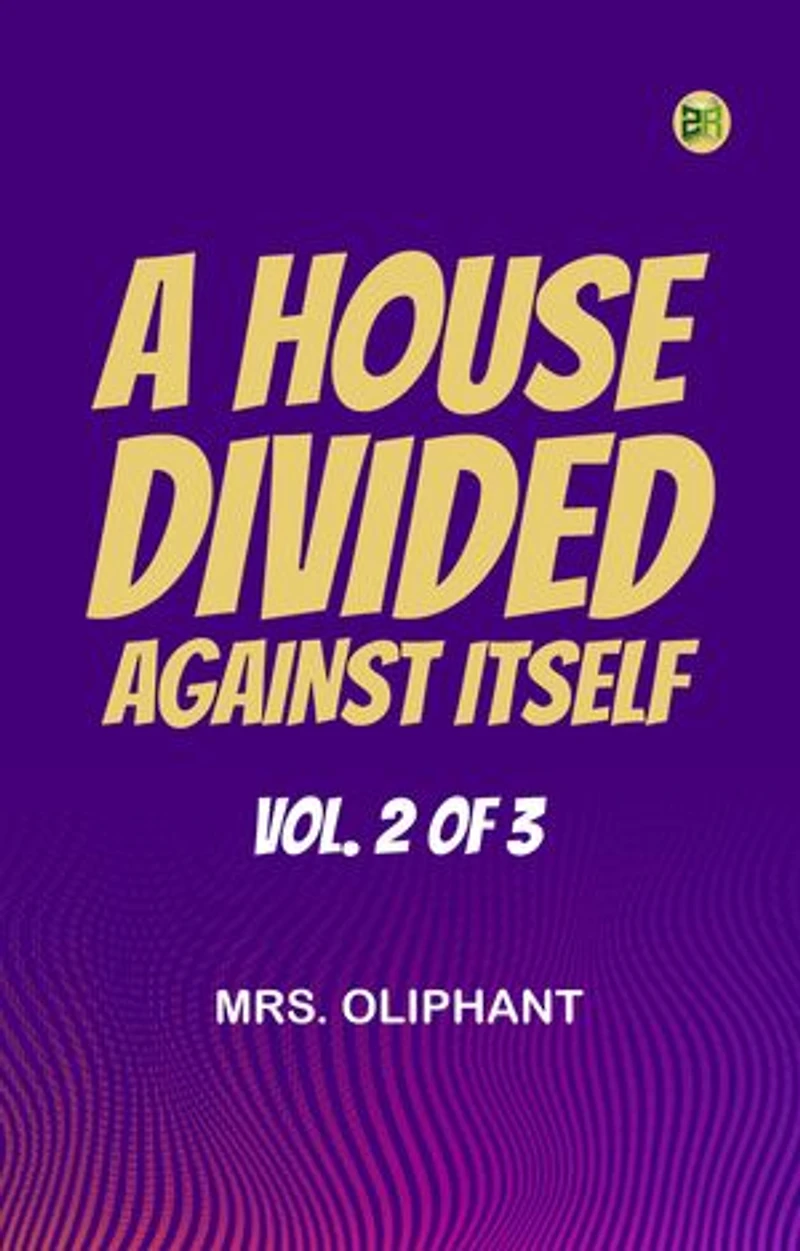 A House Divided Against Itself vol. 2 of 3