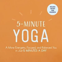 5-Minute Yoga: A More Energetic, Focused