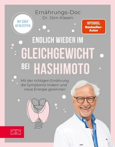 Endlich wieder im Gleichgewicht bei Hashimoto: Mit der richtigen Ernährung die Symptome lindern und neue Energie gewinnen