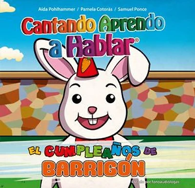 El cumpleaños de Barrigón: Cantando aprendo a hablar