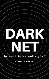 Darknet İnternetin Karanlık Yüzü