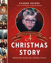 A Christmas Story: Behind The Scenes Of Holiday Classic